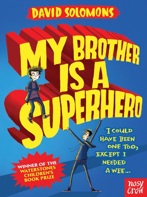 Title details for My Brother Is a Superhero by David Solomons - Available